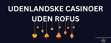 Oplev de Bedste Casinoer Uden For Rufus